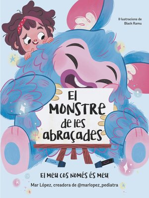 cover image of El monstre de les abraçades. El meu cos només és meu